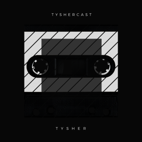 Tyshercast